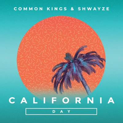 Common Kings/Henry FongCalifornia Day