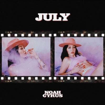 Noah Cyrus/Anne-Caroline JoyJuly