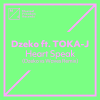 Dzeko/Veronica/Riggi & PirosHeart Speak (feat. TOKA-J) [Dzeko vs. Waves Remix]