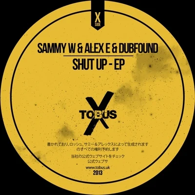 Sammy W/Alex E/Felpe/Gunballbr/Discase/White Fighters/Ilhan Gumus/GABWOLL/Low Voltage/SAM JShut Up! EP