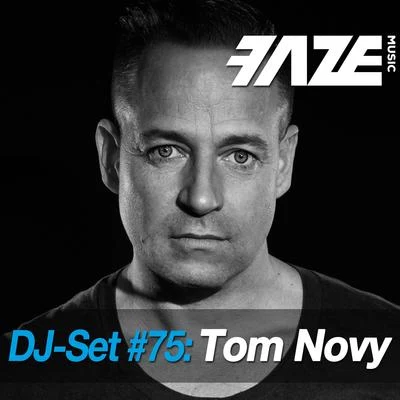 Tom NovyFaze DJ Set #75: Tom Novy