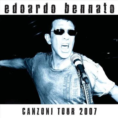 Edoardo BennatoCanzoni tour 2007