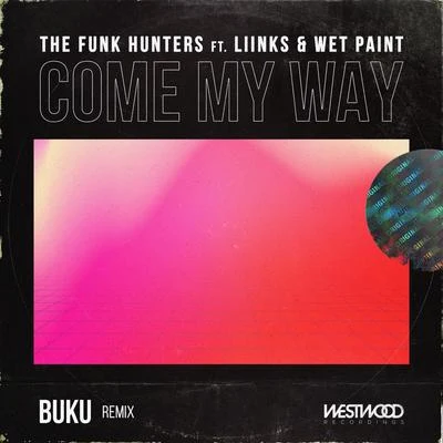 The Funk HuntersCome My Way (Buku Remix)