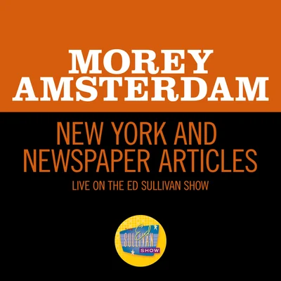 Morey AmsterdamNew York And Newspaper Articles (Live On The Ed Sullivan Show, December 11, 1966)