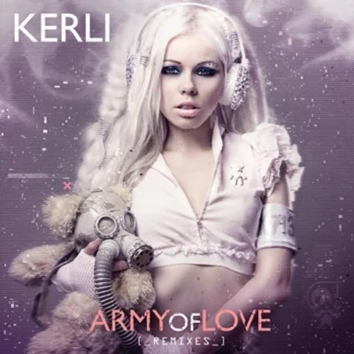 KerliArmy Of Love (Remixes)