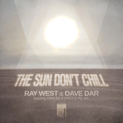 D-man/Ray West/T-BearThe Sun Dont Chill