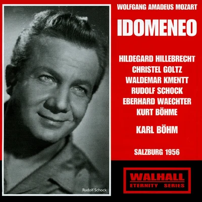 Karl Bohm/Wiener PhilharmonikerMOZART, W.A.: Idomeneo [Opera] (Hillebrecht, Goltz, Kmentt, Schock, Waechter, Böhme, Vienna State Opera Chorus,Vienna Philharmonic, Böhm) (1956)