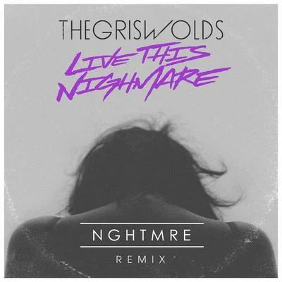 The Griswolds/StéLouse/Richie Loop/Audien/Deorro/Party Pupils/Brux/Niko The Kid/Toby Green/Bok NeroLive This Nightmare (Nghtmre Remix)