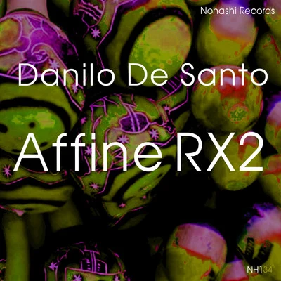 Danilo De Santo/Roy Batty/Elia De Biase/MrM/J Russell/Julian Amour/Cesar G/Staccato (Can)/The Reactivitz/Dubrovnik (UK)Affine RX2