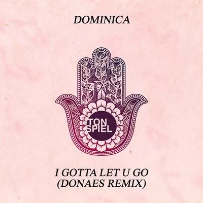 DominicaI Gotta Let U Go (DONAES Remix)