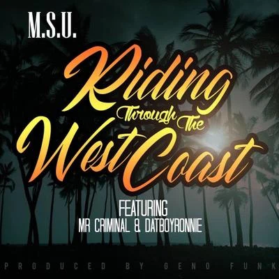 Lister Shade of BrownMr. CriminalRiding Through the West Cost (feat. Mr. Criminal & Dat Boy Ronnie)