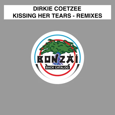 Dirkie CoetzeeAdip KiyoiKissing Her Tears - Remixes