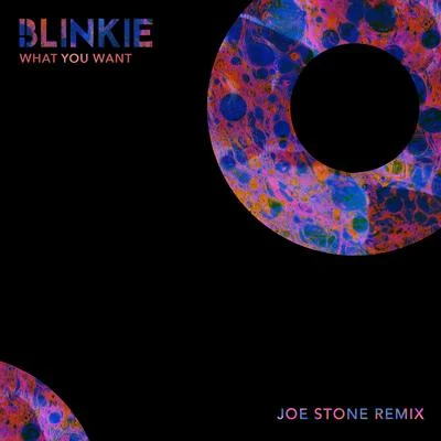 BlinkieWhat You Want (Joe Stone Remix)