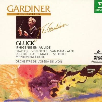 John Eliot GardinerWolfgang Amadeus MozartEnglish Baroque SoloistsMonteverdi ChoirLorenzo Da PonteRod (Rodney) GilfryGluck : Iphigénie en Aulide