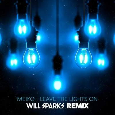 MeikoKAITO鏡音リン鏡音レン巡音ルカLeave The Lights On (Will Sparks Remix)