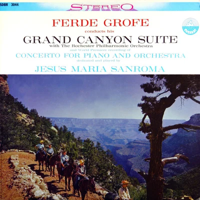 Rochester Philharmonic Orchestra/Theodore BloomfieldGrofé: Grand Canyon Suite & Concerto for Piano and Orchestra