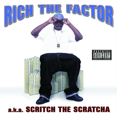 Rich The Factora.k.a. Scritch the Scratcha