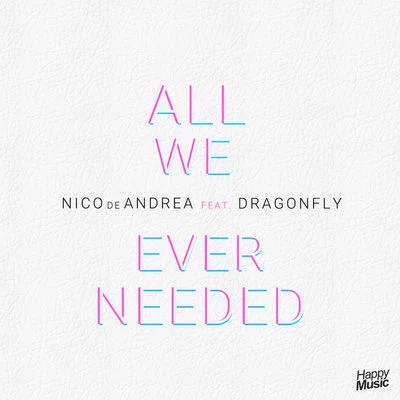 Hansom Eli/Nico de AndreaAll We Ever Needed - EP