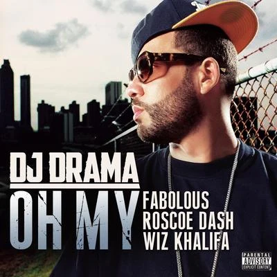 Dj DramaNasty CMajor League DjzOh My (feat. Fabolous, Roscoe Dash & Wiz Khalifa)