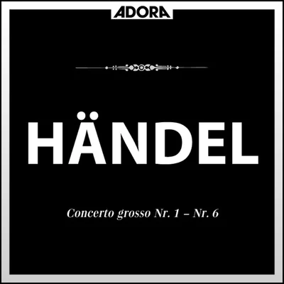 Gunter KehrHändel: Concerto Grosso No. 1 bis No. 6