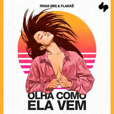 Rivas (BR)OLHA COMO ELA VEM