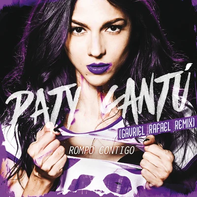 Paty CantúMaria BecerraRompo Contigo (Gavriel Rafael Remix)