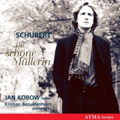 Jan KobowSCHUBERT, F.: Schone Mullerin (Die) (Kobow, Bezuidenhout)