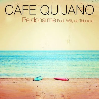 Café QuijanoPerdonarme (feat. Taburete)