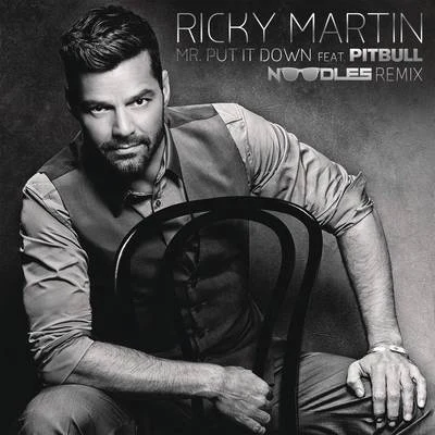 Ricky MartinMr. Put It Down ((Noodles Remix)[Dub Mix])