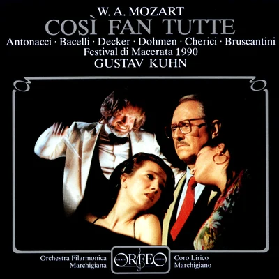 Gustav KuhnMOZART, W.A.: Così fan tutte [Opera] (Antonacci, Bacelli, Decker, Coro Lirico Marchigiano V. Bellini, Marchigiana Philharmonic, Kuhn)