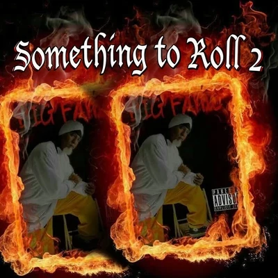 Montana Montana Montana/Nate NateySomething to Roll 2 (feat. Montana Montana Montana & Milla Romero)