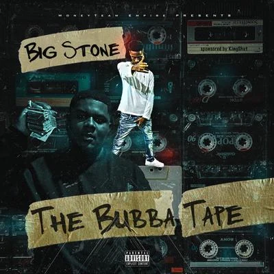 Big StoneTheBubbaTape