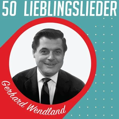 Gerhard Wendland50 Lieblingslieder