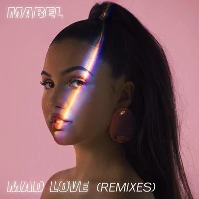 Mabel/Kojo FundsMad Love (Remixes)