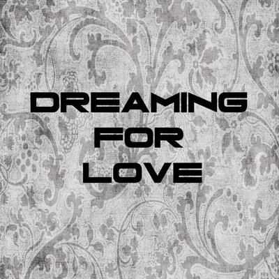 Mi77erBjenoDreaming For Love