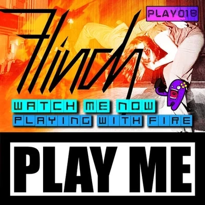 HiJack/Traks Boys/FlinchWatch Me NowPlaying With Fire