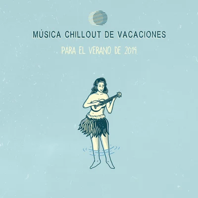 Sunny Music ZoneMúsica Chillout de Vacaciones para el Verano de 2019