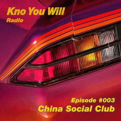 TSUNANOKno You Will Radio 003 : CHINA SOCIAL CLUB