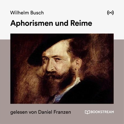 Wilhelm BuschAphorismen und Reime