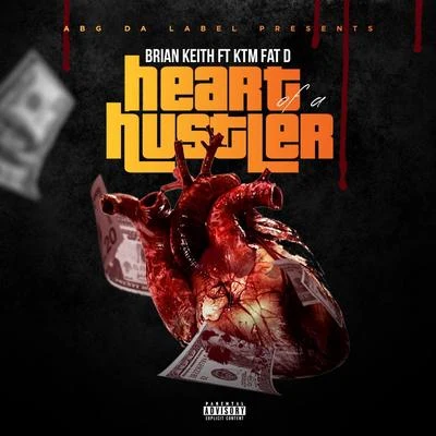 Brian KeithMurray HeadChoirVictor BroxHeart of a Hustler (feat. KTM Fat D)