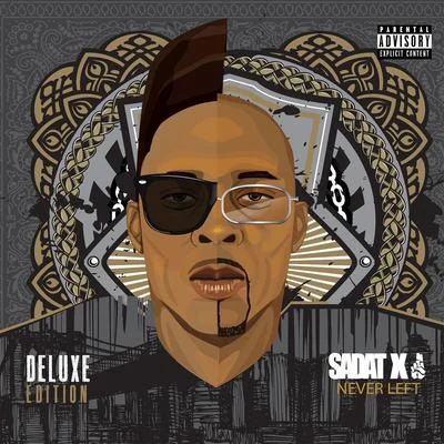 Sadat X/K-BirdNever Left (Deluxe Edition)