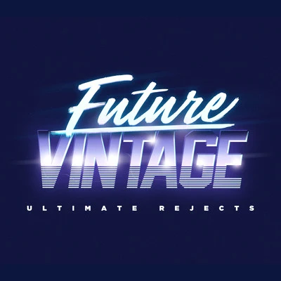 Ultimate RejectsFuture Vintage