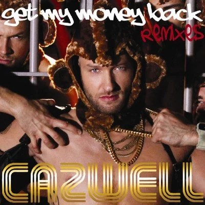 CazwellGet My Money Back Remixes