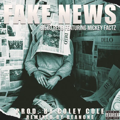 Diego Redd/Coley ColeFake News (feat. Mickey Factz) [Remixes] - EP