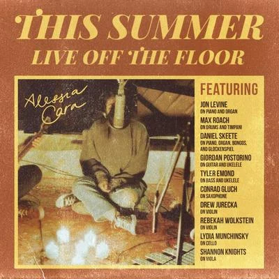 Alessia CaraThis Summer: Live Off The Floor