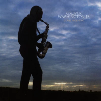 Grover Washington, Jr.Come Morning