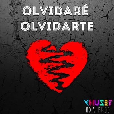 XhuzerOlvidaré Olvidarte