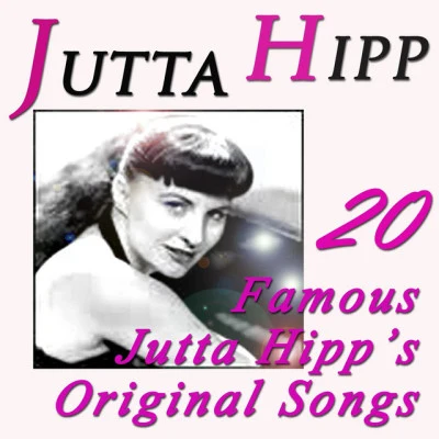 Jutta HippDRGeorge David WeissJerry Bock20 Famous Jutta Hipps Original Songs (Original Recordings Digitally Remastered)