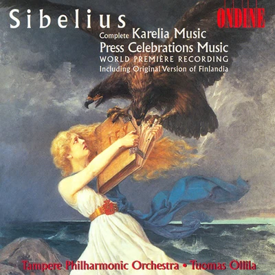 Santtu-Matias Rouvali/Baiba Skride/Tampere Philharmonic OrchestraSIBELIUS, J.: KareliaPress Celebrations Music (Tampere Philharmonic, Ollila-Hannikainen)