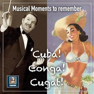 Juan ManuelMusical Moments to Remember: Cuba! Conga! Cugat! (2019 Remaster)